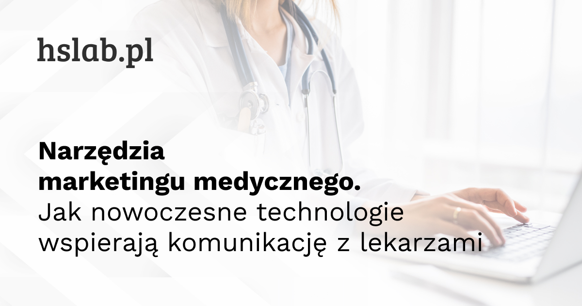 Narzędzia marketingu medycznego. Jak nowoczesne technologie wspierają komunikację z lekarzami